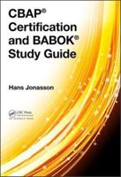 CBAP Certification and BABOK Study Guide