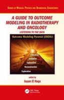 A Guide to Outcome Modeling in Radiotherapy and Oncology