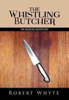 The Whistling Butcher: An Arabian Adventure