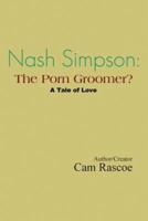 Nash Simpson: The Porn Groomer: A Tale of Love