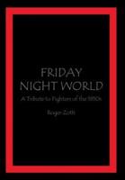 Friday Night World: A Tribute to Fighters of the 1950s