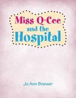 Miss Q-Cee and the Hospital