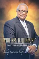 You Are a Winner! ... God Told Me to Tell You!