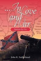 ...in Love and War: Baptism by Fire
