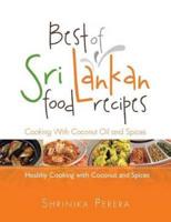 Best of Sri Lankan Food Recipes: Healthy Cooking With Coconut and Spices