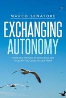 Exchanging Autonomy: Inner Motivations as Resources for Tackling the Crises of Our Times