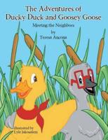 The Adventures of Ducky Duck and Goosey Goose: Meeting the Neighbors