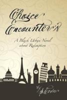Choice Encounter's: A Black Urban Novel about Redemption