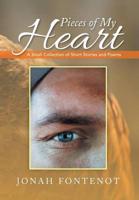 Pieces of My Heart: A Small Collection of Short Stories and Poems