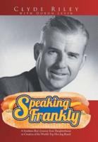 Speaking Frankly: A Southern Boy's Journey from Slaughterhouse to Creation of the World's Top Hot Dog Brand