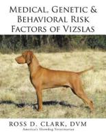 Medical, Genetic & Behavioral Risk Factors of Vizslas