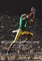Big Bad Killing Machine: The Sequel