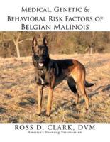 Medical, Genetic & Behavioral Risk Factors of Belgian Malinois