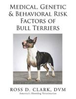 Medical, Genetic & Behavioral Risk Factors of Bull Terriers