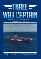 Three War Captain: Naval Warfare On, Under and Over the Sea