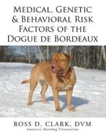 Medical, Genetic & Behavioral Risk Factors of the Dogue de Bordeaux