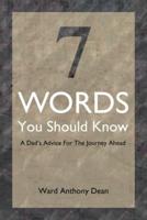 7 Words You Should Know: A Dad's Advice for the Journey Ahead