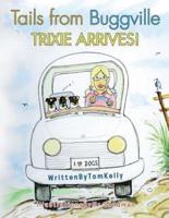 Tails from Buggville: Trixie Arrives!