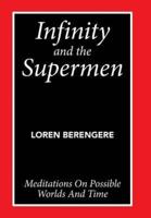 Infinity and the Supermen: Meditations on Possible Worlds and Time