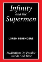 Infinity and the Supermen: Meditations on Possible Worlds and Time