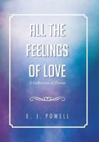 All the Feelings of Love: A Collection of Poems