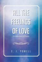 All the Feelings of Love: A Collection of Poems