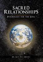 Sacred Relationships: Psychology for the Soul