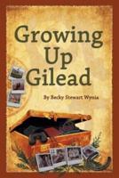 Growing Up Gilead: Growing Up a Christian Teen In 1960's and 1970's Sonoma County California