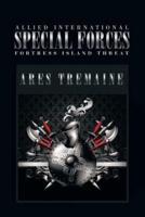Allied International Special Forces: Fortress Island Threat