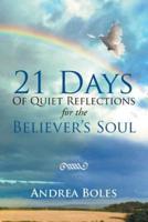 21 Days of Quiet Reflections for the Believer's Soul: 21 Days of Quiet Reflections for the Believer's Soul