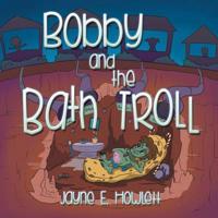 Bobby and the Bath Troll