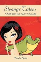Strange Tales: A Girl Like Her and a Crocodile