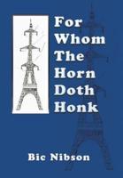 For Whom The Horn Doth Honk: For Whom the Horn Honks