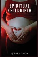 Spiritual Childbirth