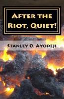 After the Riot, Quiet!