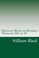 Donald Ross of Heimra (Volume III of 3)