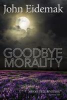 Goodbye Morality