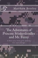 The Adventures of Princess Stinkerdoodles and Mr. Fuzzy