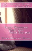 Your Wedding Your Way Your Big Day