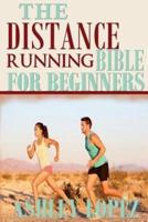The Distance Running Bible for Beginners