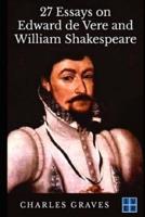27 Essays on Edward De Vere and William Shakespeare