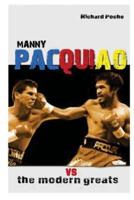 Manny Pacquiao Vs the Modern Greats