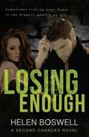 Losing Enough