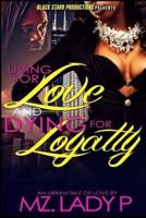 Living for Love and Dying for Loyalty