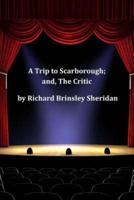 A Trip to Scarborough; And, the Critic