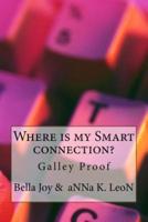Where Is My Smart Connection?
