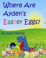 Where Are Ayden's Easter Eggs?