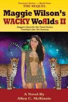 Maggie Wilson's Wacky Worlds II the Sequel