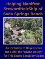 Helping Manifest StewardHeirShip of Soda Springs Ranch