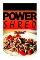Power Shred - Breakfast
